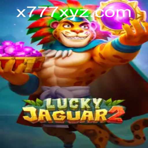 Exploring the Thrills of Luckyjaguar2: Mastering the Art of X777